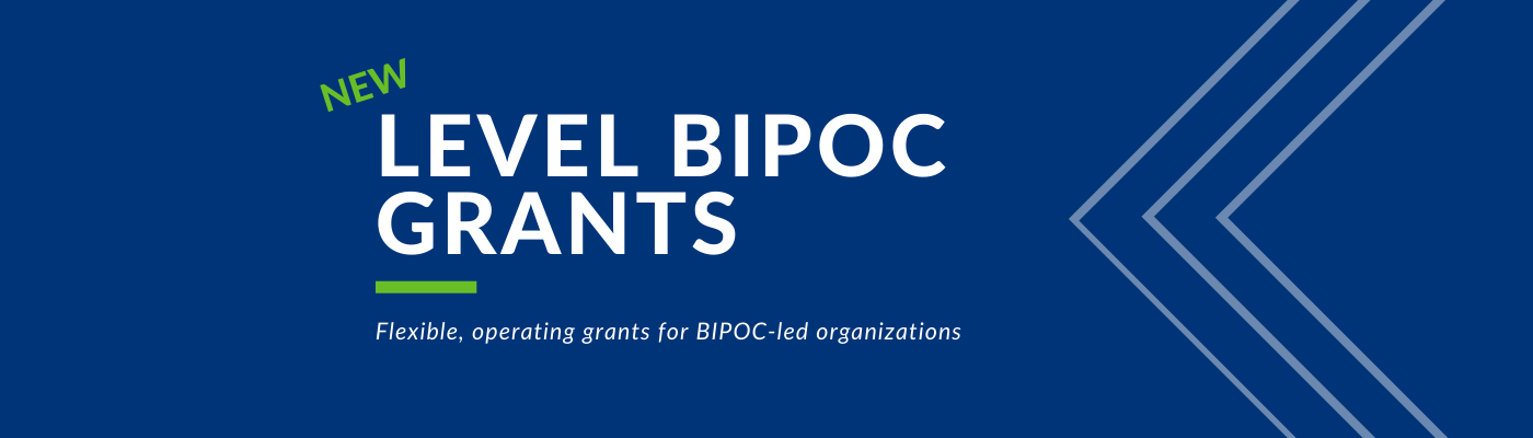New Flexible Operating Grants for BIPOC-led Organizations